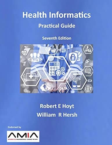 Health Informatics: Practical Guide Seventh Edition by William R. Hersh