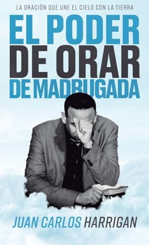 El poder de orar de madrugada by Juan Carlos Harrigan