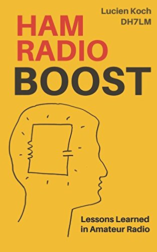 Ham Radio Boost: Lessons Learned in Amateur Radio by Lucien Koch