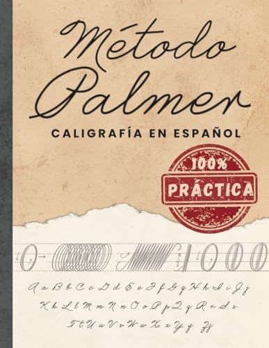 Método Palmer Para Caligrafía en Español 100% Práctica: Ejercicios de Caligrafía Cursiva Para Practicar y Mejorar La Escritura A Mano (Spanish Edition) by Sisu Press