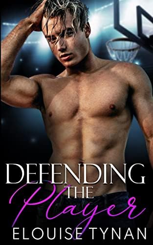 Defending the Player: An Enemies-to-Lovers College Sports Romance (Pierson U) by Elouise Tynan