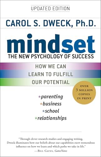 Mindset: The New Psychology of Success by Carol S. Dweck