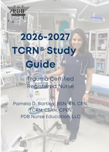 2026-2027 TCRN® Study Guide: Trauma Certified Registered Nurse® by Pamela Bartley