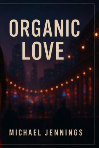 Organic Love by Michael Jennings