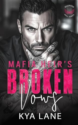 Mafia Heir's Broken Vows: A Second Chance Enemies to Lovers Secret Baby Romance by Kya Lane