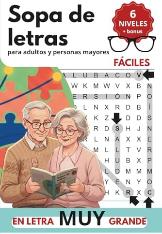 Sopa de letras para adultos y personas mayores en letra muy grande: 6 niveles, temas y palabras en español . Spanish Word Search for Adults Large Print. Vol. 1 (Spanish Edition) by Editorial LongeVita