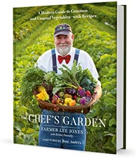 The Chef's Garden: A Modern Guide to Common and Unusual Vegetables--with Recipes: A Cookbook by FARMER LEE JONES
