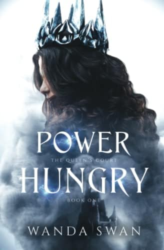 Power Hungry: A love triangle enemies to lovers romance (The Queen's Court) by Wanda Swan