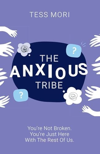The Anxious Generation By Jonathan Haidt & The Anxious Tribe By Tess Mori 2 Books Collection Set by Jonathan Haidt