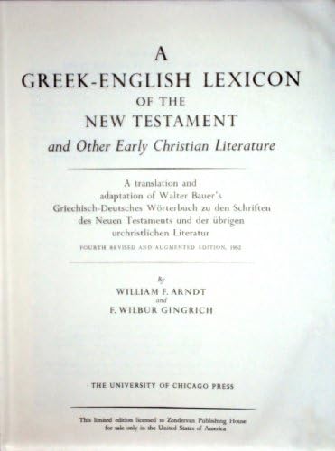 A Greek-English Lexicon of the New Testament and Other Early Christian Literature by Walter Bauer