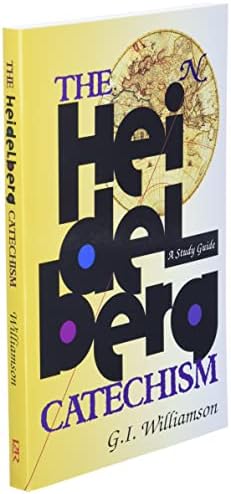 The Heidelberg Catechism: A Study Guide by G. I. Williamson