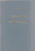 Eigenfertigung oder Fremdbezug: Entscheidungsmodelle für den Wirtschaftlichkeitsvergleich (Betriebswirtschaftliche Beiträge) (German Edition) by Klaus Hölscher
