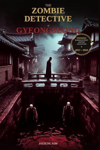 The Zombie Detective of Gyeongseong (The Gyeongseong Detective Series) by Jaesung kim
