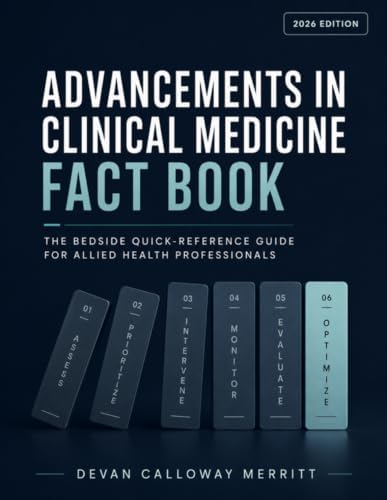 Advancements in Clinical Medicine Fact Book: The Bedside Quick-Reference Guide For Allied Health Professionals (Advancements in Clinical Medicine for Allied Health Professionals) by Criteriane Publishing