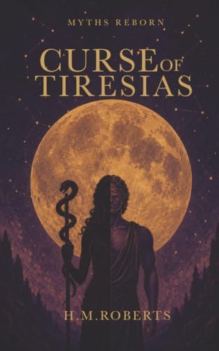 Curse of Tiresias (Myths Reborn) by H M Roberts