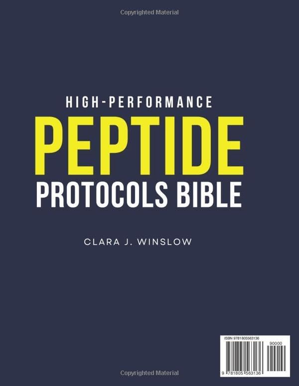 High-Performance Peptide Protocols Bible: Evidence-Based Stacks for Energy & Focus, Muscle Growth, Weight Loss, Anti-Aging, Gut Health, and Longevity — Personalized to Your Age, Biology, and Goals by Clara J. Winslow