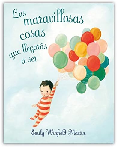 Las maravillosas cosas que llegarás a ser (Spanish Edition) by EMILY WINFIELD MARTIN