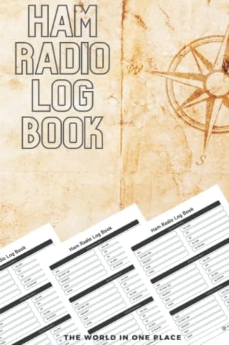 Ham Radio Log Book: The world in one Place | Logbook For Ham Radio Operators | Radio-wave Frequency & Power Test Logbook | Radio is not old Radio is classic by Arrich