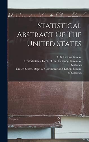 Statistical Abstract Of The United States by United States Dept of the Treasury