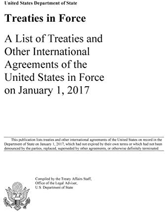 Treaties in Force 2017: A List of Treaties and Other International Agreements of the United States in Force on January 1, 2017 by Us Department of State