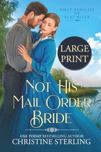 Not His Mail Order Bride: Large Print Edition by Christine Sterling
