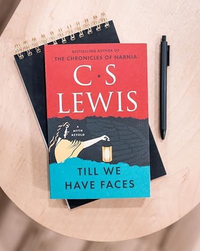 Till We Have Faces: A Myth Retold by C. S. Lewis