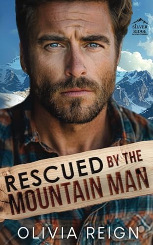 Rescued by the Mountain Man: A Western Enemies to Lovers Romance by Olivia Reign
