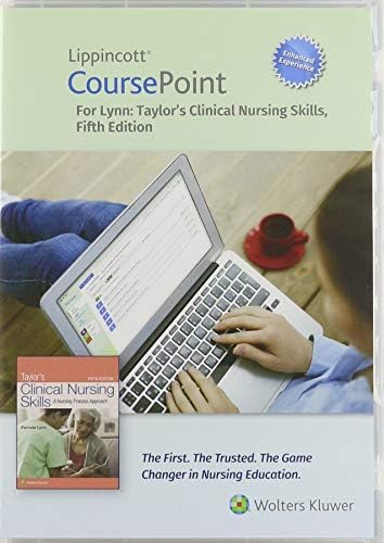 Lippincott CoursePoint Enhanced for Lynn: Taylor's Clinical Nursing Skills: A Nursing Process Approach (Lippincott Skills for Nursing Education (CP)) by Pamela B Lynn EdD MSN RN