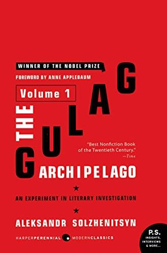 The Gulag Archipelago [Volume 1]: An Experiment in Literary Investigation ― The Classic Soviet History Memoir about the Bureaucracy of Terror (Gulag Archipelago, 1918-1956) by Aleksandr I. Solzhenitsyn