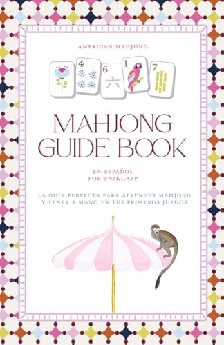 Guía de Mahjong en Español - American Mahjong Guide Book By Niki.Azp (Spanish Edition) by Giselle Azpurua