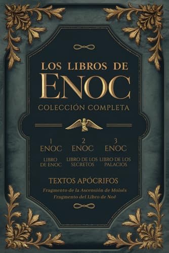 Los Libros de Enoc: En Español Completo Original Incluye: (ENOC 1) Libro Etíope de Enoc, (ENOC 2) Libro Eslavo de Secretos, (ENOC 3) Libro Hebreo de ... Moisés y El Libro de Noé) (Spanish Edition) by ENOC