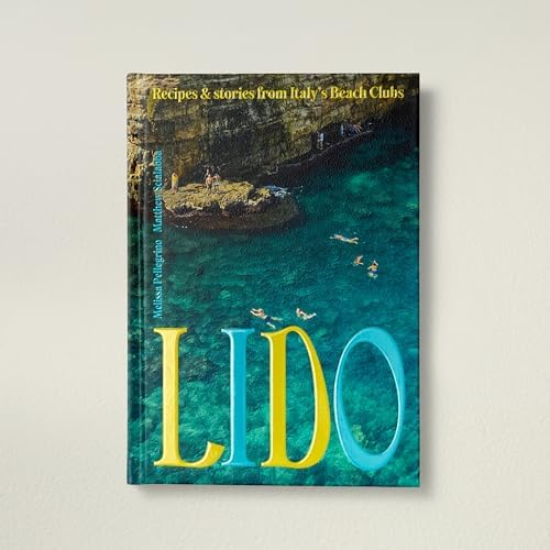 Lido: Recipes and Stories from Italy's Beach Clubs by Melissa Pellegrino