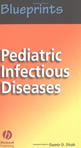 Blueprints Pediatric Infectious Diseases by M.D. Shah, Samir S.