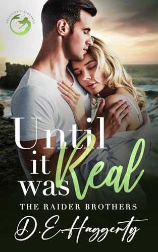 Until It Was Real: an enemies to lovers small town romantic comedy (The Raider Brothers) by D.E. Haggerty