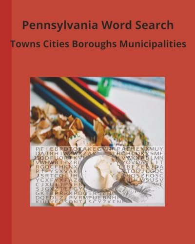 Pennsylvania Word Search: Pennsylvania Word Search: Towns Cities Boroughs Municipalities by FAMILJ BOOKS