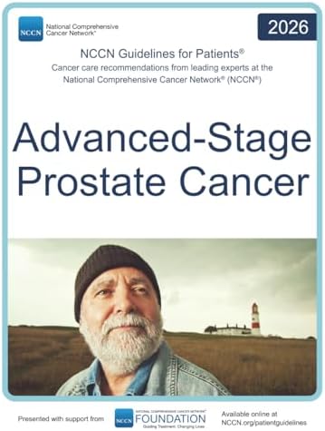 NCCN Guidelines for Patients® Advanced-Stage Prostate Cancer by National Comprehensive Cancer Network® (NCCN®)