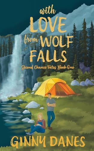 With Love from Wolf Falls: Second Chance Fates, Book 1 by Ginny Danes