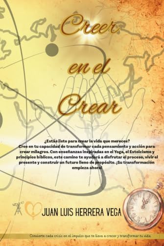 CREER EN EL CREAR (Spanish Edition) by Juan Luis Herrera Vega