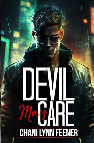 Devil May Care: A Dark MM Sci-Fi Enemies to Lovers College Romance (The Devils of Vitality) by Chani Lynn Feener