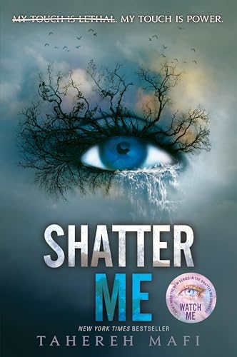 Shatter Me: A Journey of Strength and Rebellion Against a Dictatorship (Shatter Me: Series One, 1) by Tahereh Mafi