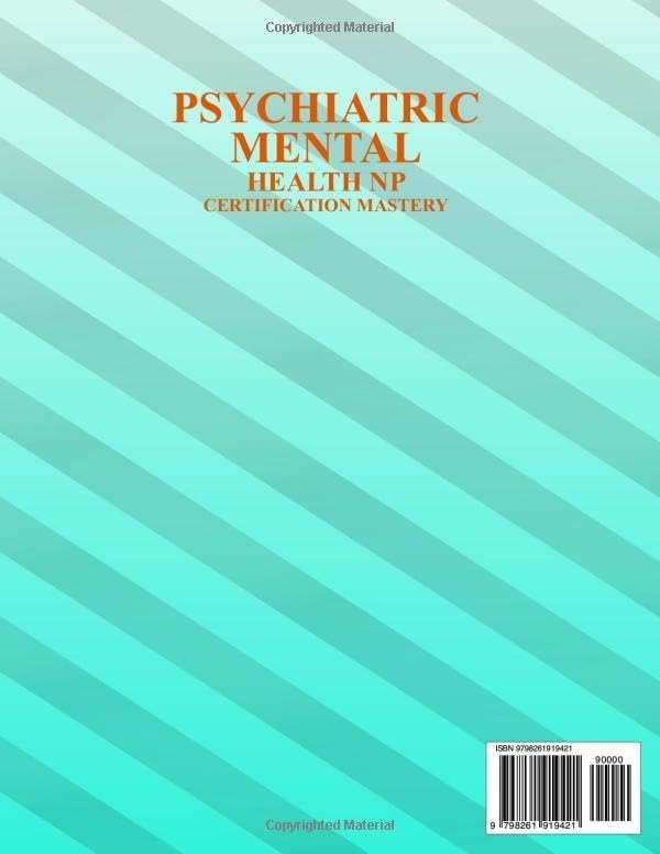 Psychiatric-Mental Health NP Certification Mastery: PMHN Prep with ANCC-Aligned Review and Test-Taking Strategies to Ace Your Psychiatric Nursing Exam + 450 Q&As with Explanations (3 Full Tests) by Landon Cone