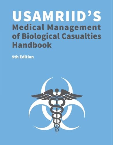 USAMRIID's Medical Management of Biological Casualties Handbook 9th Edition (Blue Book) by U S Army Medical Research Institute