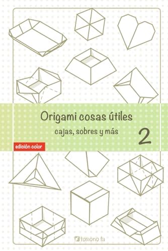 Origami cosas útiles 2: cajas, sobres y más (Spanish Edition) by Tomono Ta