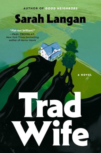 Trad Wife: A Novel by Sarah Langan