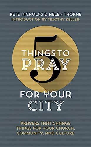 5 Things to Pray for Your City by Helen Thorne & Pete Nicholas