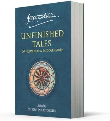 Unfinished Tales: of Numenor and Middle-earth by J. R. R. Tolkien