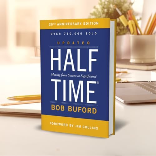 Halftime: Moving from Success to Significance by Bob P. Buford