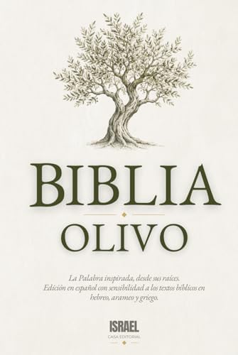 Biblia Olivo: Una traducción fiel al hebreo, arameo y griego (Spanish Edition) by Casa Editorial Israel