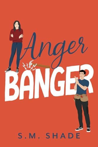 Anger Banger: An Enemies-to-lovers Grumpy Sunshine Romance (Happy Haven) by S.M. Shade