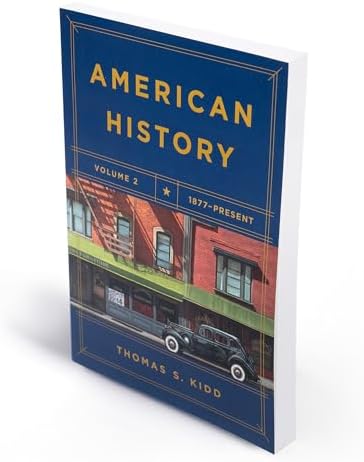 American History, Volume 2: 1877 - Present by Thomas S. Kidd